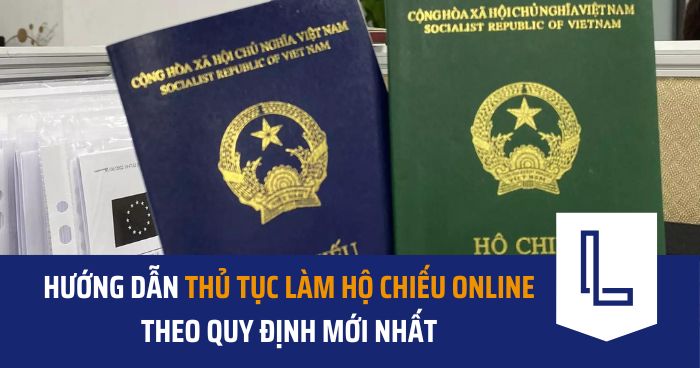 Hướng dẫn thủ tục làm hộ chiếu online theo quy định mới nhất