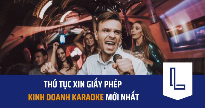 Thủ tục xin giấy phép kinh doanh karaoke mới nhất